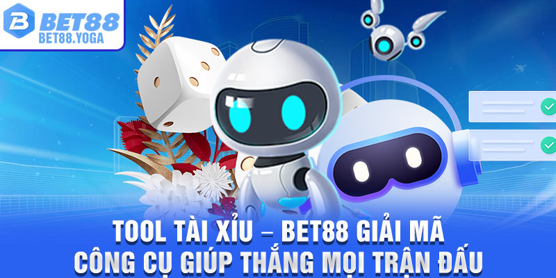 Tool Tài Xỉu – BET88 Giải Mã Công Cụ Giúp Thắng Mọi Trận Đấu