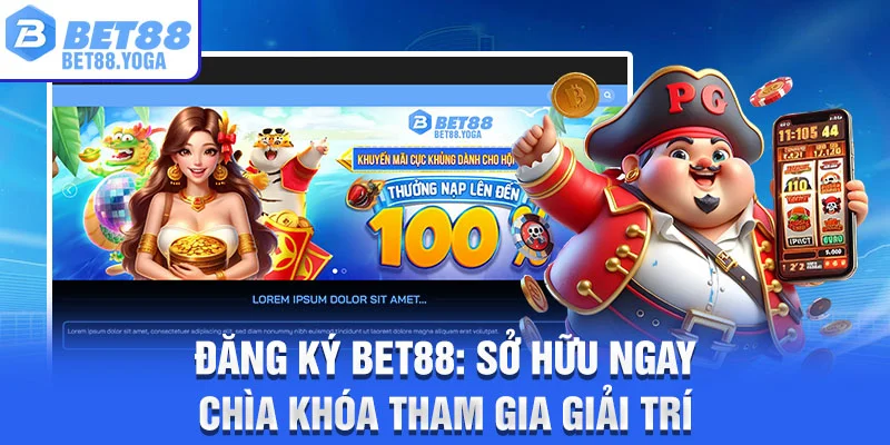 Đăng Ký Bet88: Sở Hữu Ngay Chìa Khóa Tham Gia Giải Trí